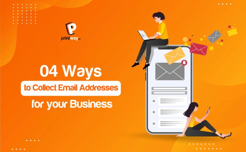 04 Ways to Collect Email Addresses for Your Business