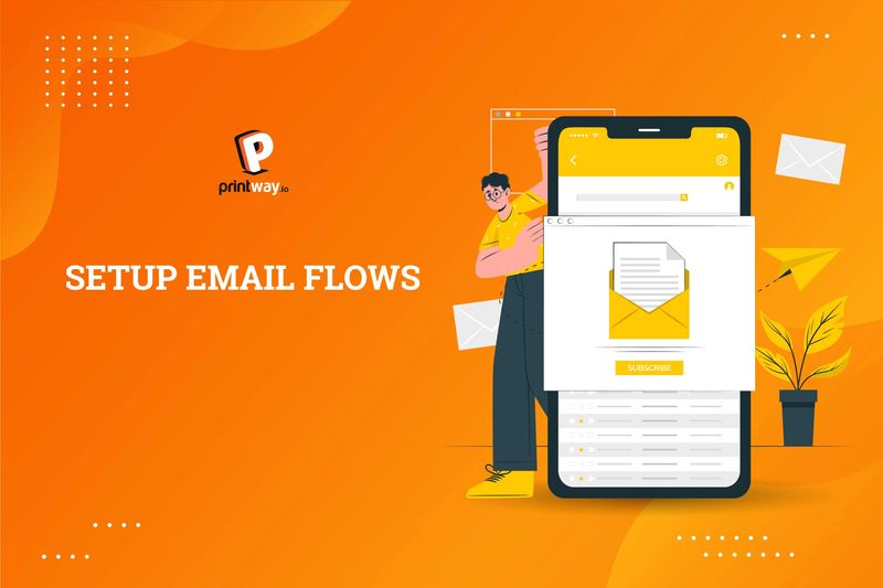 Setup Email Flows for Each Customer