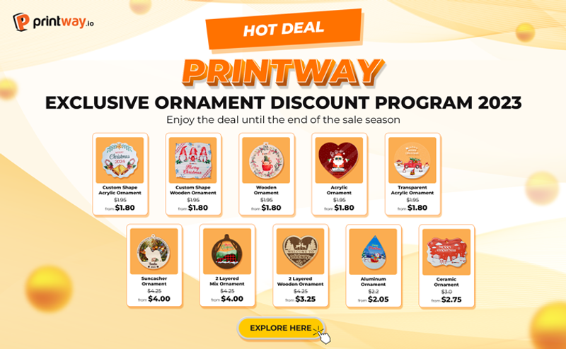 Printway Exclusive Ornament Discount Program 2023 - Enjoy the deal until the end of the sale season
