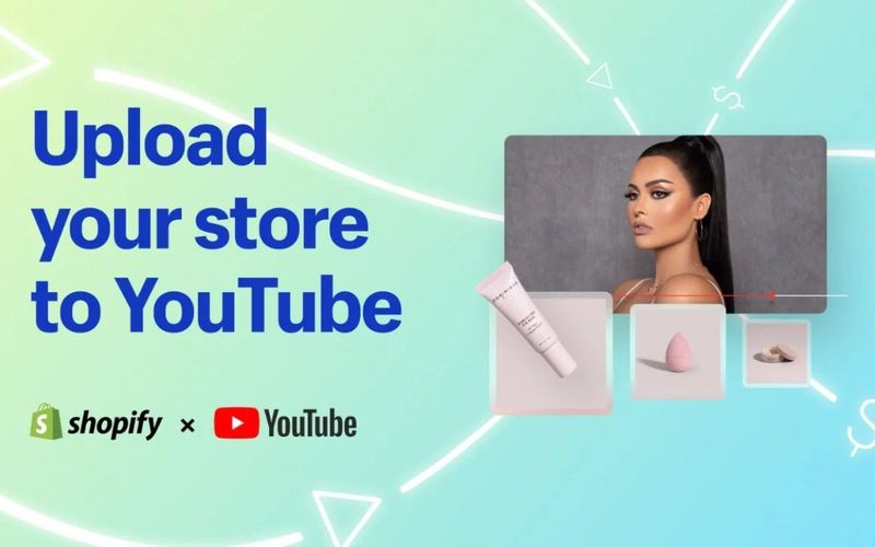 Shopify cùng Youtube ra mắt tính năng Youtube Shop