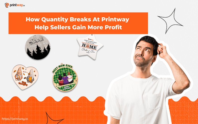 How quantity breaks at Printway help sellers gain more profit