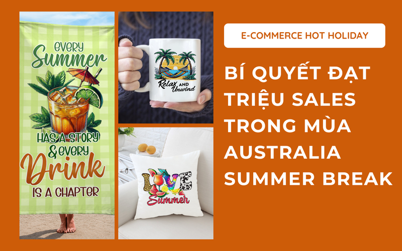 Bí Quyết Bán Háng Triệu Sales Trong Mùa Australia Summer Break