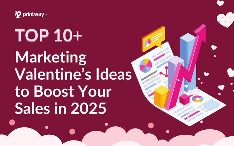 Top 10 Marketing Valentine’s Ideas to Boost Your Sales in 2025