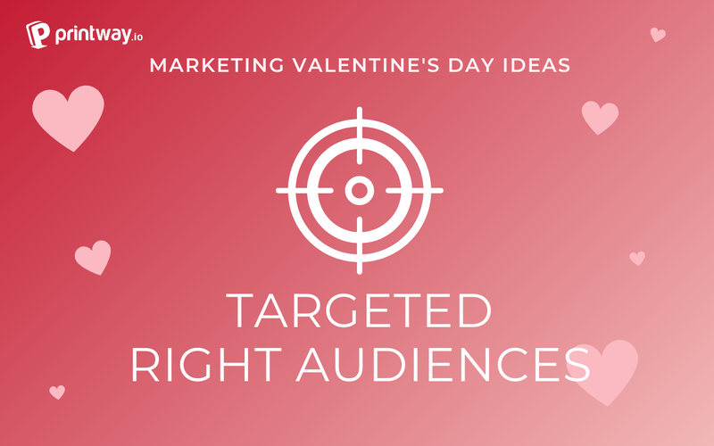 target right audiences on Valentine's Day marketing