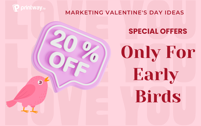 early bird sale valentine's day marketing ideas