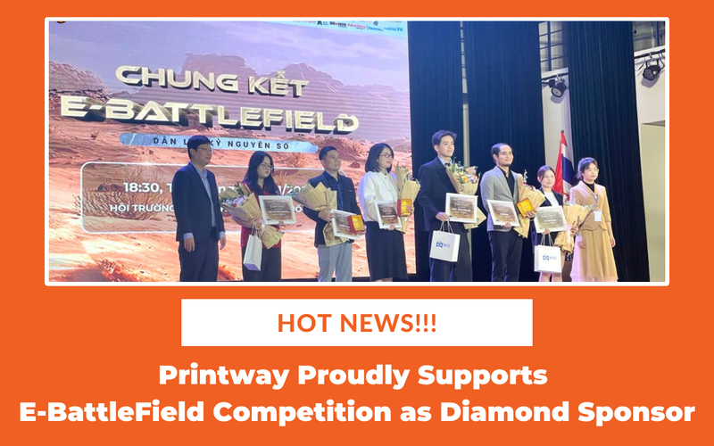 Printway hân hạnh là Nhà tài trợ Kim Cương đồng hành cùng cuộc thi thực chiến E-BattleFied