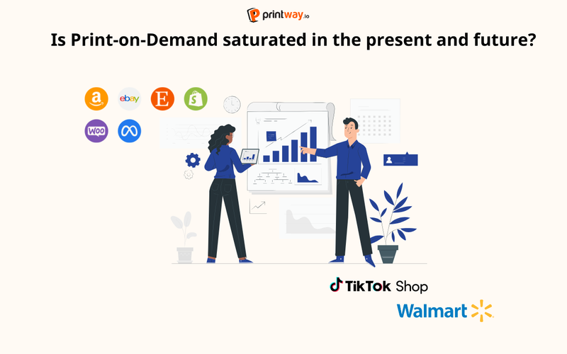 Is Print-on-Demand saturated in the present and future?