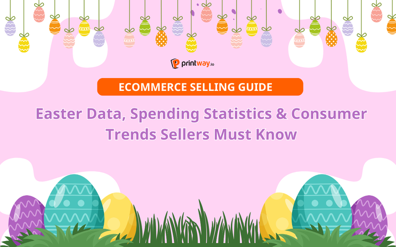 Easter Insights 2026: Easter Data, Spending Statistics & Consumer Trends Sellers Must Know